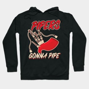 Pipers Gonna Pipe - Bagpiper Hoodie